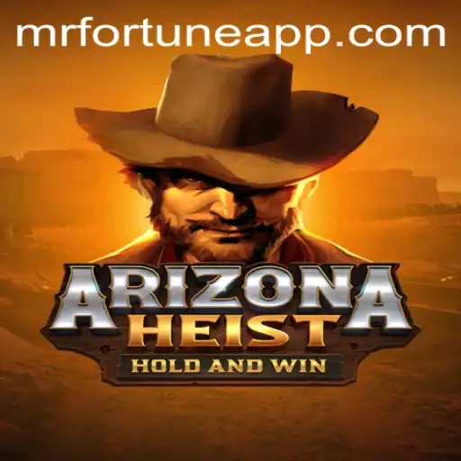 ArizonaHeist: The Thrill of the Chase with Mr Fortune